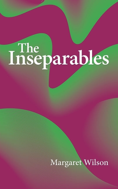 The Inseparables by Wilson, Margaret