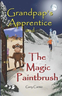 Grandpap's Apprentice and The Magic Paintbrush: A Children's Fantasy Adventure Chapter Book by Carmo, Gary
