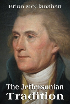 The Jeffersonian Tradition by McClanahan, Brion