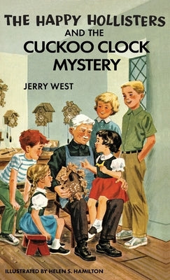 The Happy Hollisters and the Cuckoo Clock Mystery: HARDCOVER Special Edition by West, Jerry