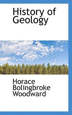 History of Geology by Woodward, Horace B.
