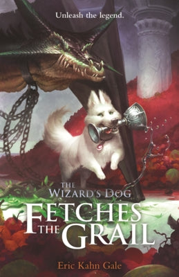 Wizard's Dog Fetches the Grail by Gale, Eric Kahn