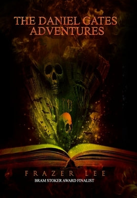 The Daniel Gates Adventures by Lee, Frazer