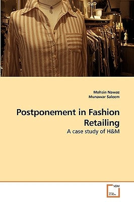 Postponement in Fashion Retailing by Nawaz, Mohsin