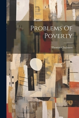 Problems Of Poverty by Chalmers, Thomas