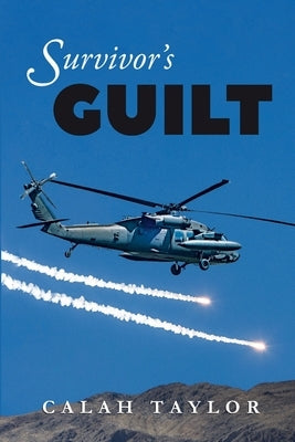 Survivor's Guilt by Taylor, Calah J.