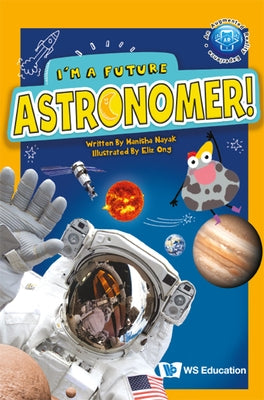 I'm a Future Astronomer! by Nayak, Manisha
