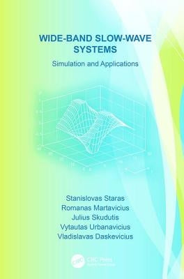 Wide-Band Slow-Wave Systems: Simulation and Applications by Staras, Stanislovas