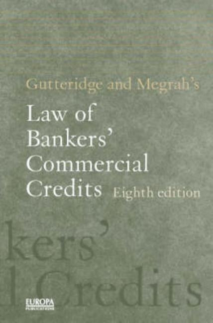 Gutteridge and Megrah's Law of Bankers' Commercial Credits by King, Richard