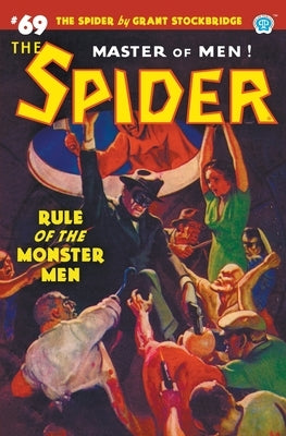 The Spider #69: Rule of the Monster Men by Stockbridge, Grant