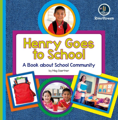 My Day Readers: Henry Goes to School by Gaertner, Meg