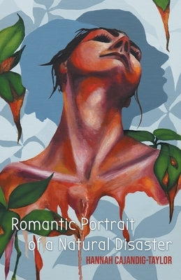 Romantic Portrait of a Natural Disaster by Cajandig-Taylor, Hannah