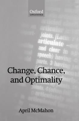 Change, Chance, and Optimality by McMahon, April M.