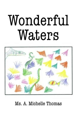 Wonderful Waters by Thomas, A. Michelle