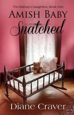 Amish Baby Snatched by Craver, Diane