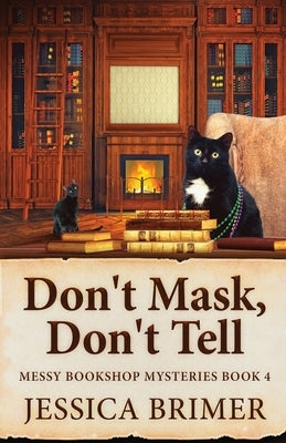 Don't Mask, Don't Tell by Brimer, Jessica