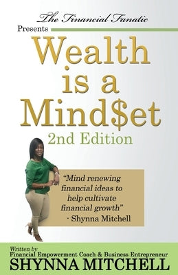 Wealth is a Mind$et: 2nd Edition by Mitchell, Shynna