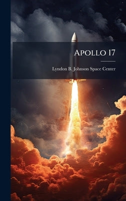 Apollo 17 by Lyndon B Johnson Space Center