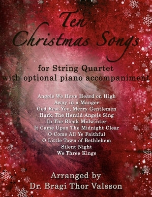 Ten Christmas Songs - String Quartet with optional Piano Accompaniment by Valsson, Bragi Thor