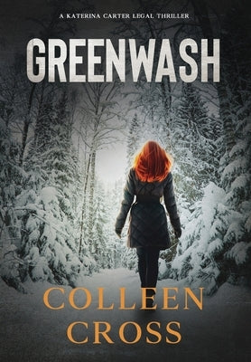 Greenwash: A Katerina Carter Fraud Legal Thriller by Cross, Colleen