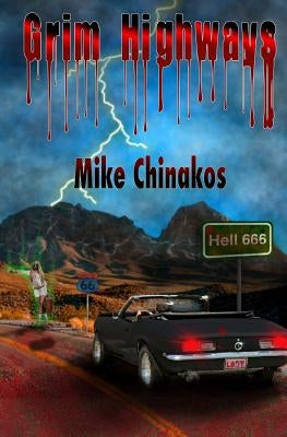 Grim Highways by Chinakos, Mike