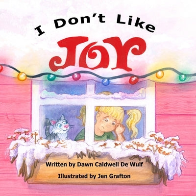 I Don't Like Joy by de Wulf, Dawn Caldwell