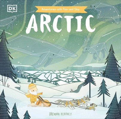 Adventures with Finn and Skip: Arctic by Kearney, Brendan