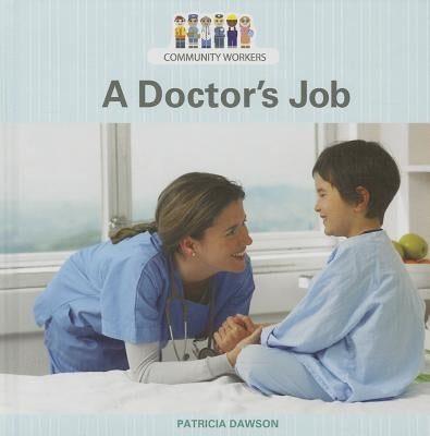A Doctor's Job by Dawson, Patricia A.