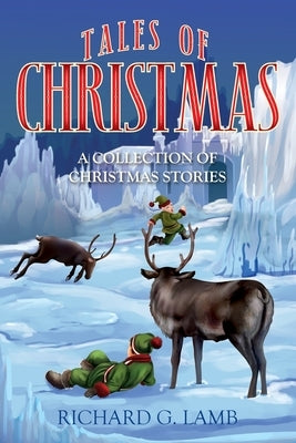Tales of Christmas: A Collection of Christmas Stories by Lamb, Richard G.