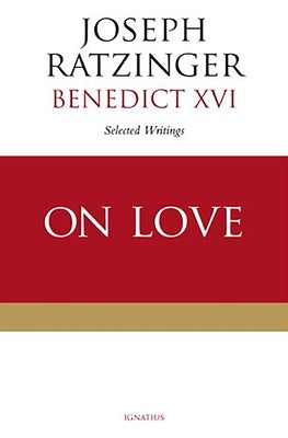 On Love by Ratzinger, Joseph