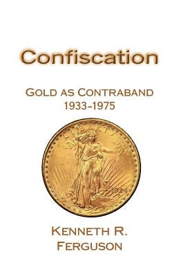 Confiscation by Ferguson, Kenneth R.