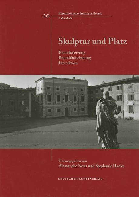 Skulptur Und Platz: Raumbesetzung, Raumüberwindung, Interaktion by Nova, Alessandro