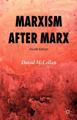 Marxism After Marx by McLellan, David