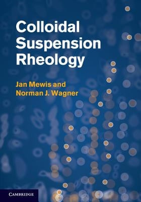 Colloidal Suspension Rheology by Mewis, Jan