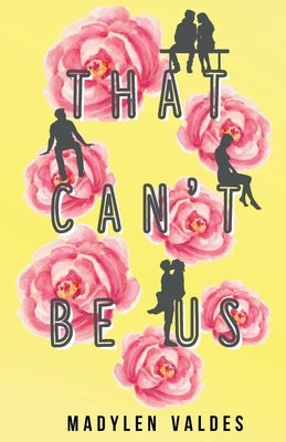 That Can't Be Us by Valdes, Madylen