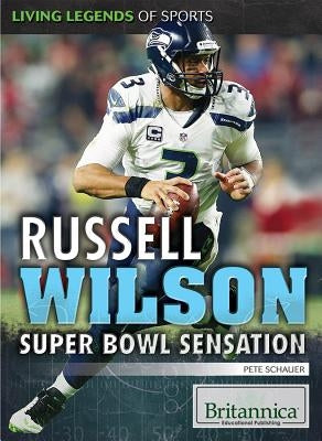 Russell Wilson: Super Bowl Sensation by Schauer, Pete