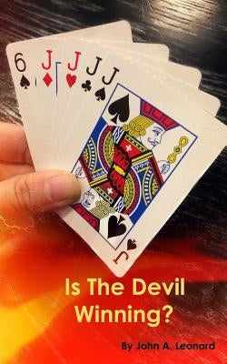 Is the Devil Winning? by Leonard, John a.