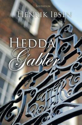 Hedda Gabler by Ibsen, Henrik