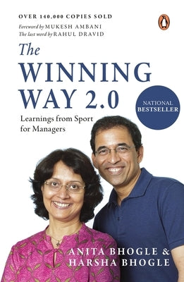 The Winning Way 2.0: Learnings from Sport for Managers by Bhogle, Anita