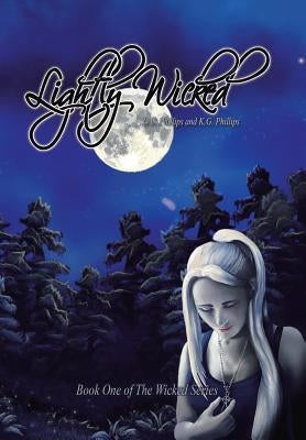Lightly Wicked: Book One by DC Phillips