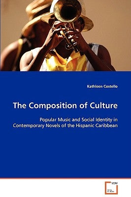 The Composition of Culture by Costello, Kathleen