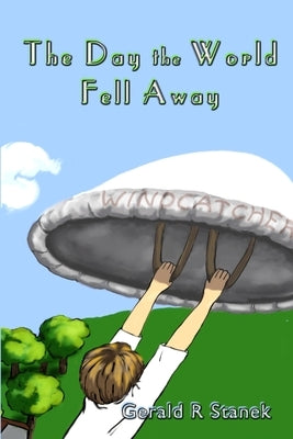 The Day the World Fell Away by Stanek, Gerald R.