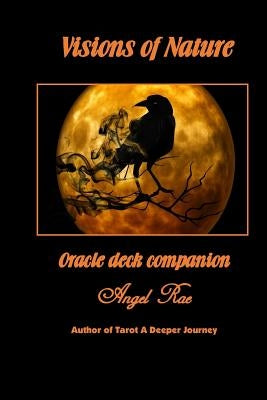 Visions of Nature Oracle Deck Companion by Rae, Angel
