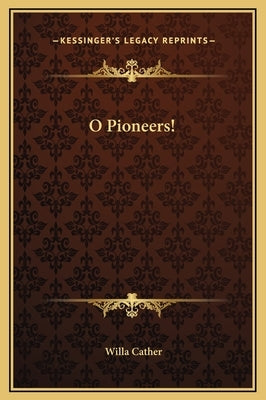 O Pioneers! by Cather, Willa