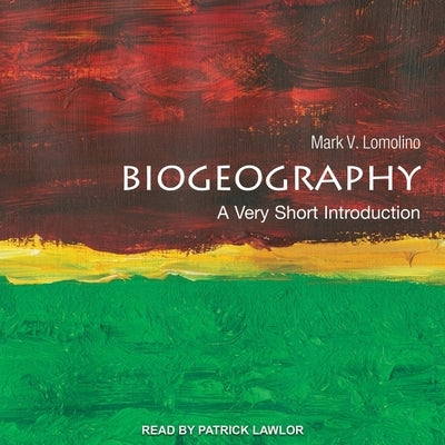 Biogeography: A Very Short Introduction by Lawlor, Patrick Girard