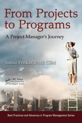 From Projects to Programs: A Project Manager's Journey by Penkar, Samir