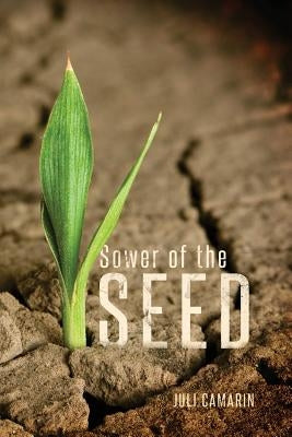 Sower of the Seed by Camarin, Juli