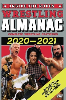 Inside The Ropes Wrestling Almanac: Complete Wrestling Statistics 2020-2021 by Puckering, Dean