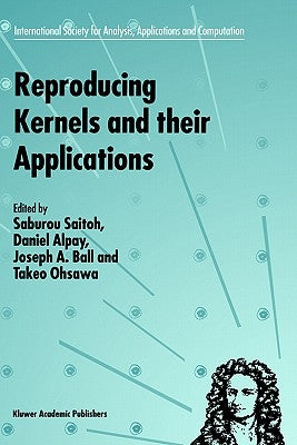 Reproducing Kernels and Their Applications by Saitoh, S.