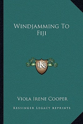Windjamming to Fiji by Cooper, Viola Irene
